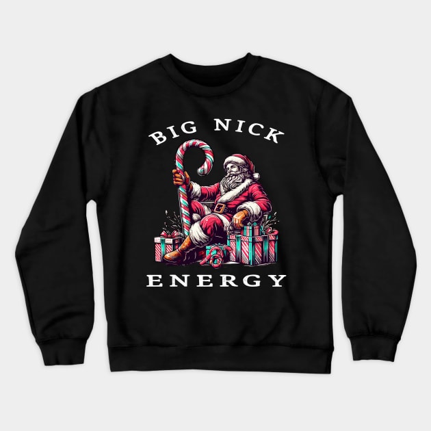 Big Nick Energy Funny Santa Christmas Crewneck Sweatshirt by rhazi mode plagget